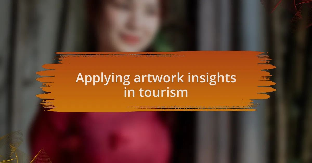 Applying artwork insights in tourism