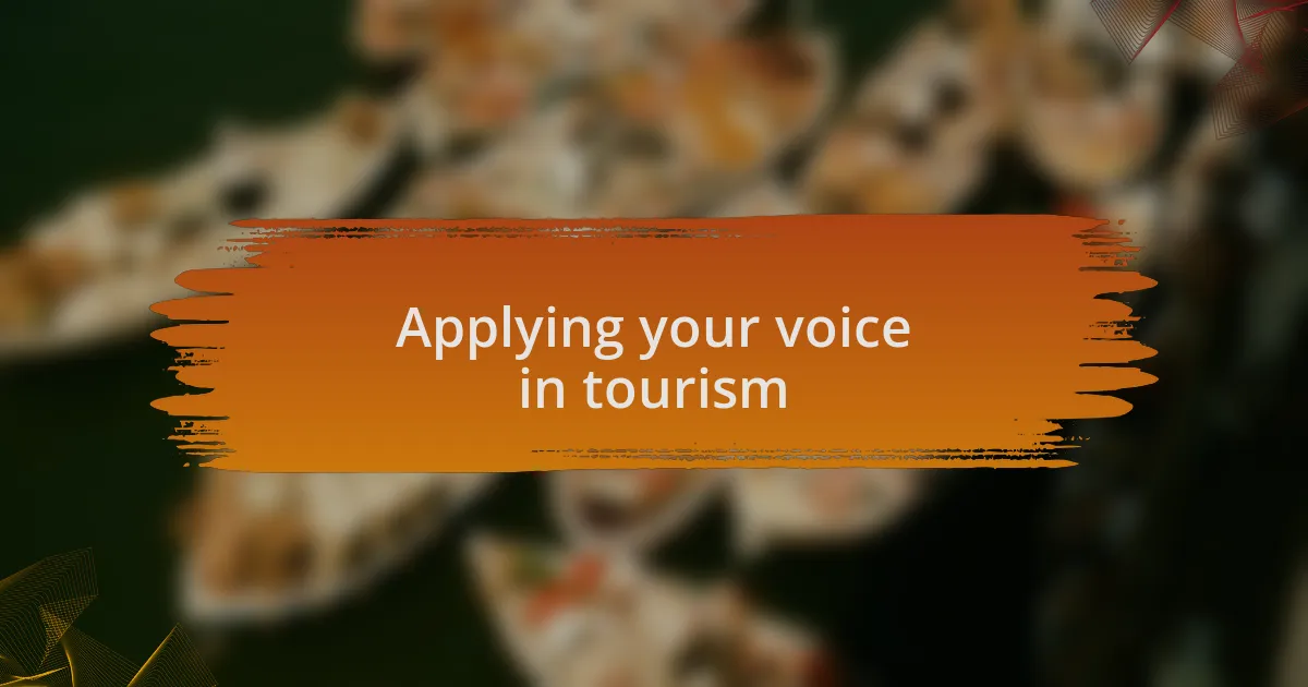 Applying your voice in tourism
