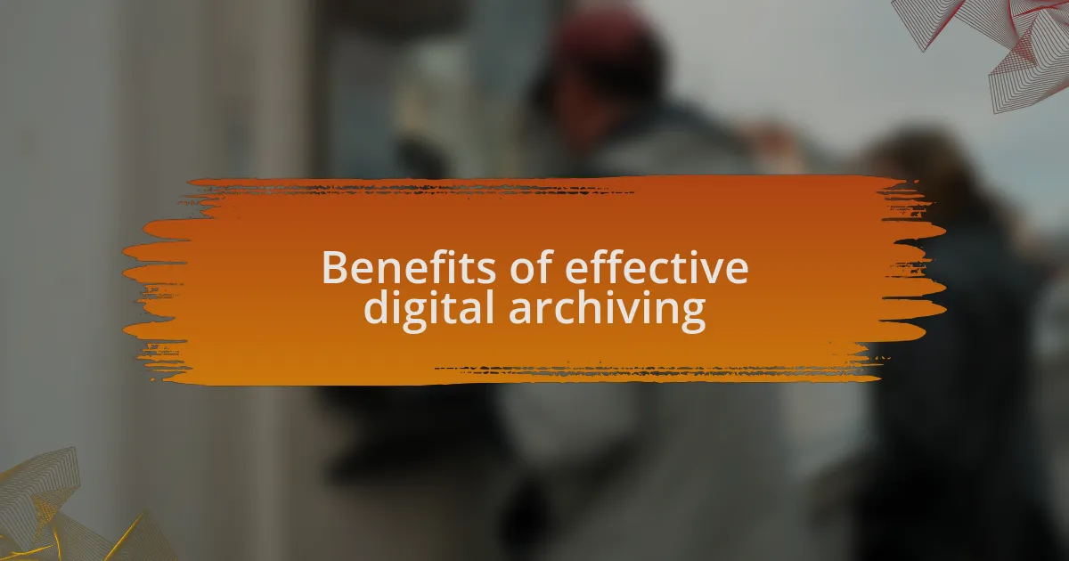 Benefits of effective digital archiving