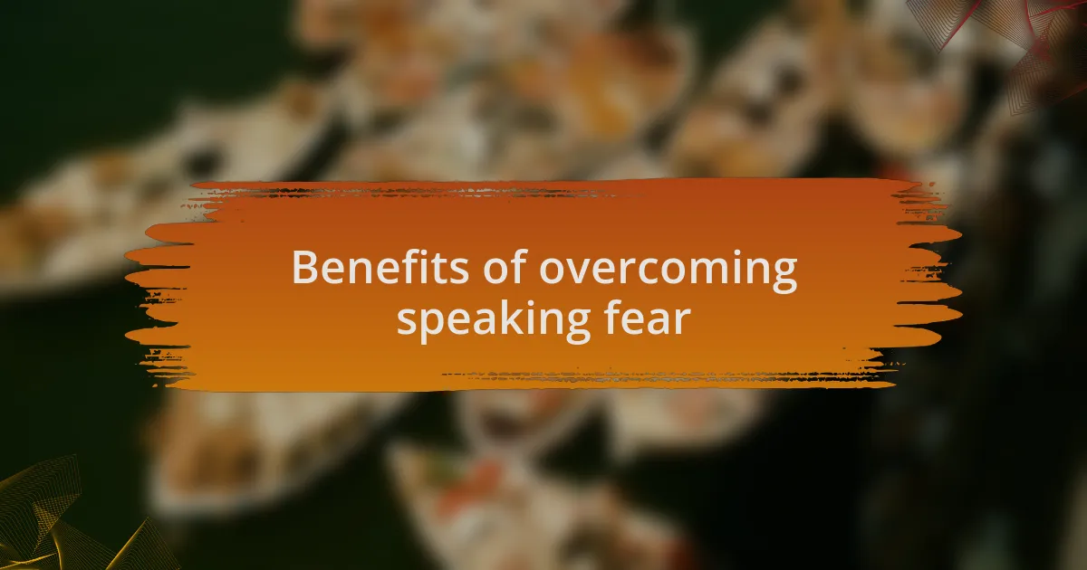 Benefits of overcoming speaking fear