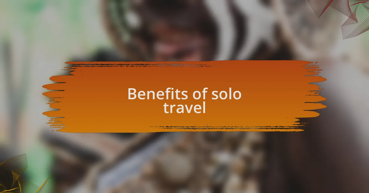 Benefits of solo travel