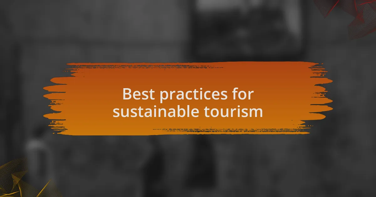 Best practices for sustainable tourism