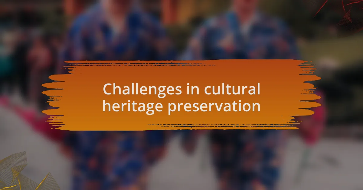 Challenges in cultural heritage preservation
