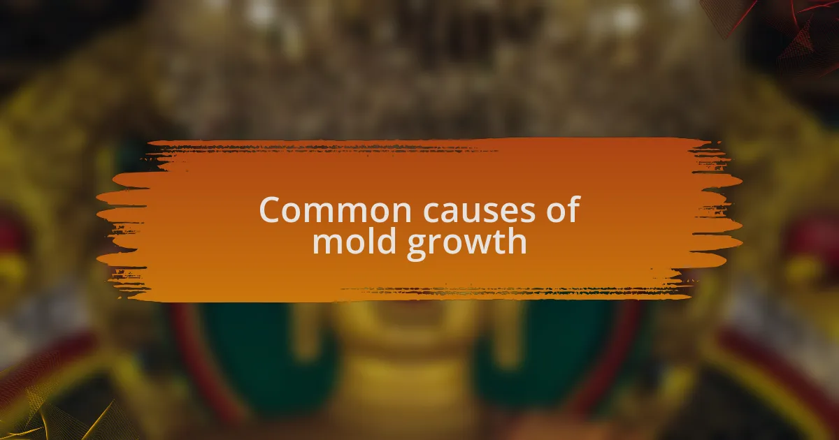 Common causes of mold growth