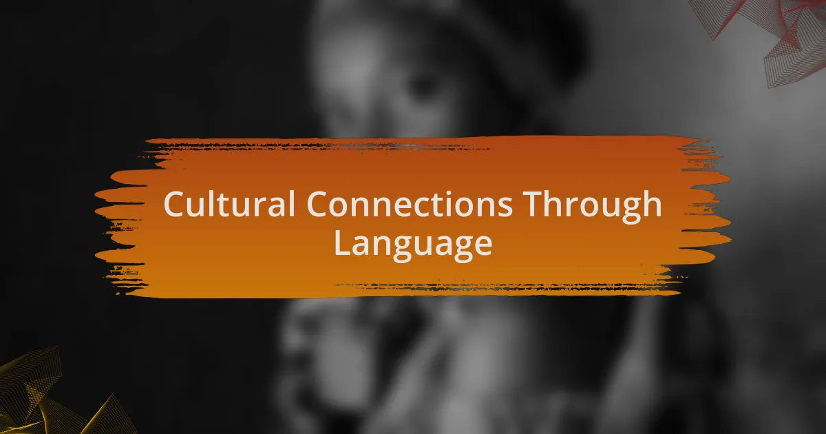 Cultural Connections Through Language