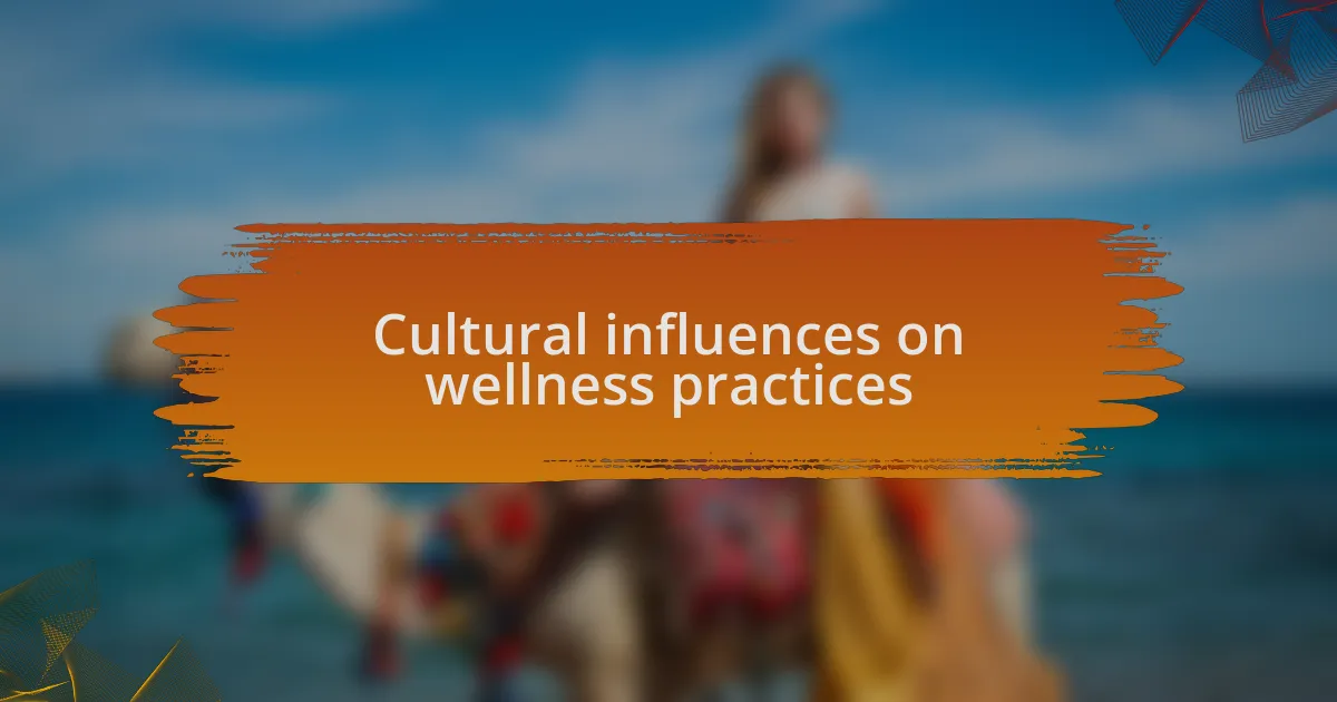 Cultural influences on wellness practices