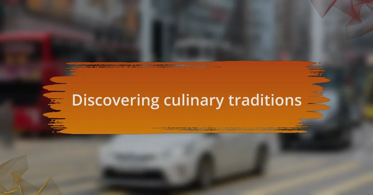 Discovering culinary traditions