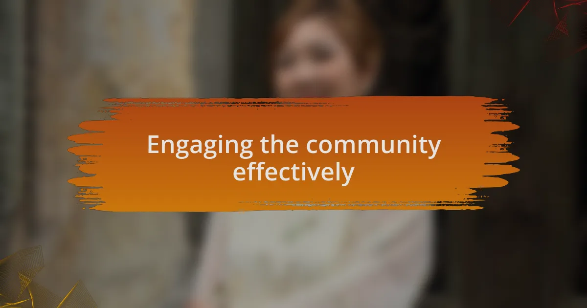Engaging the community effectively