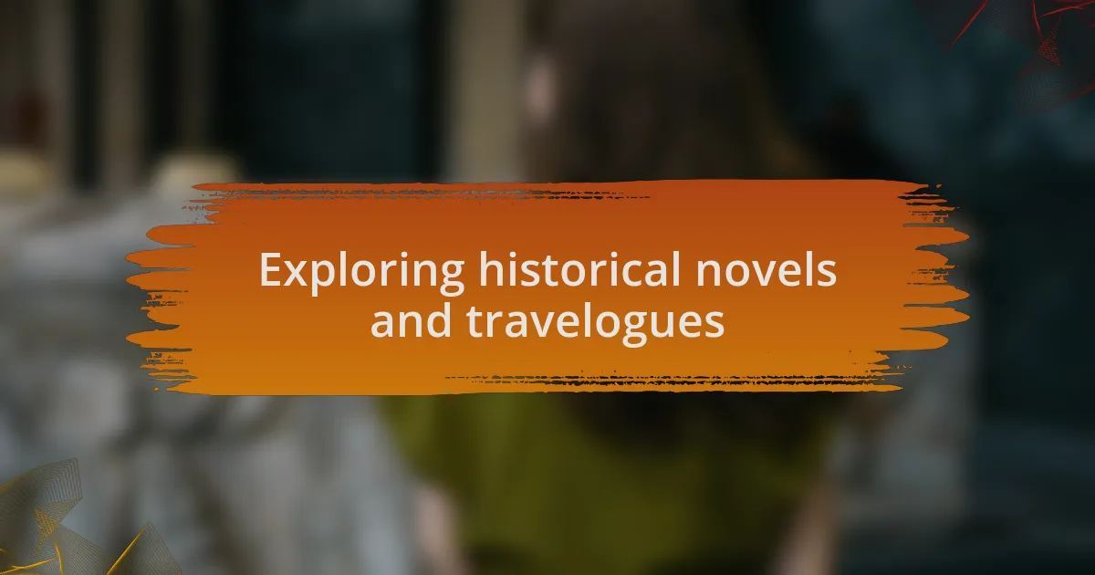 Exploring historical novels and travelogues