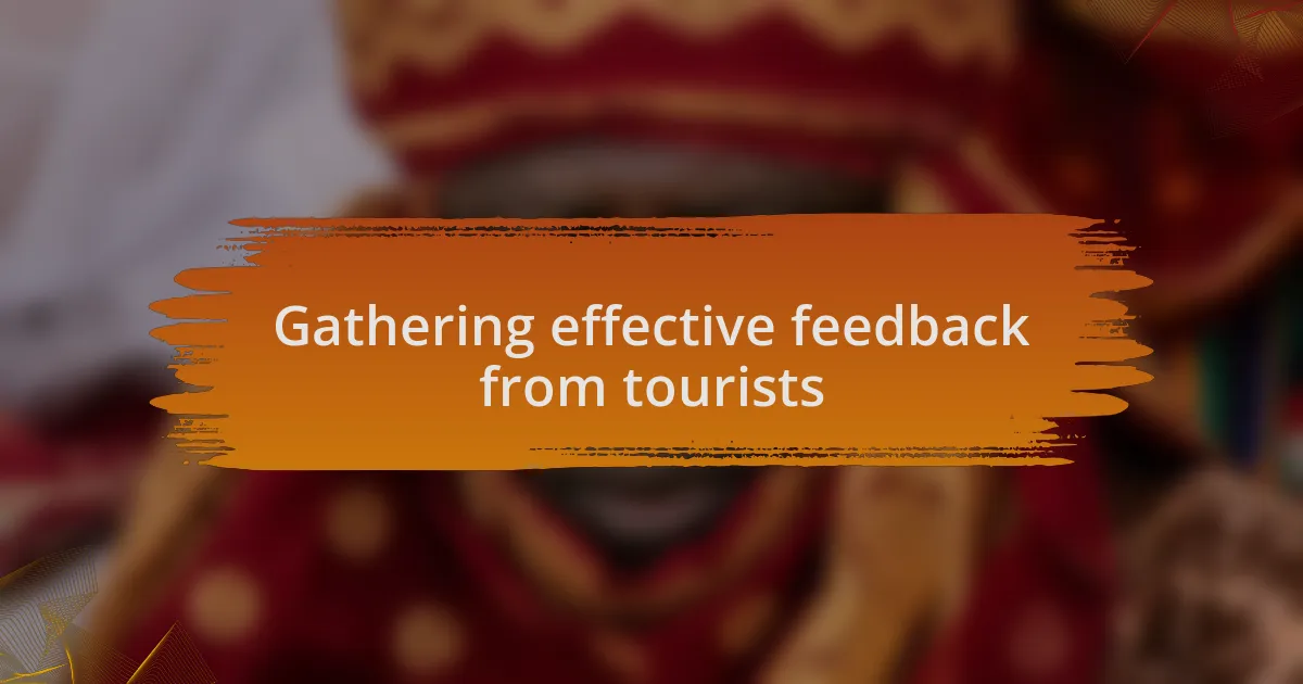 Gathering effective feedback from tourists