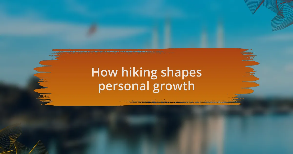How hiking shapes personal growth