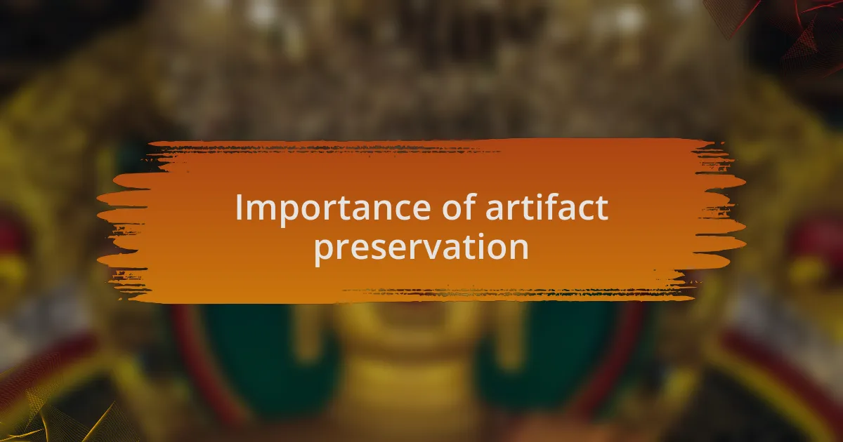 Importance of artifact preservation