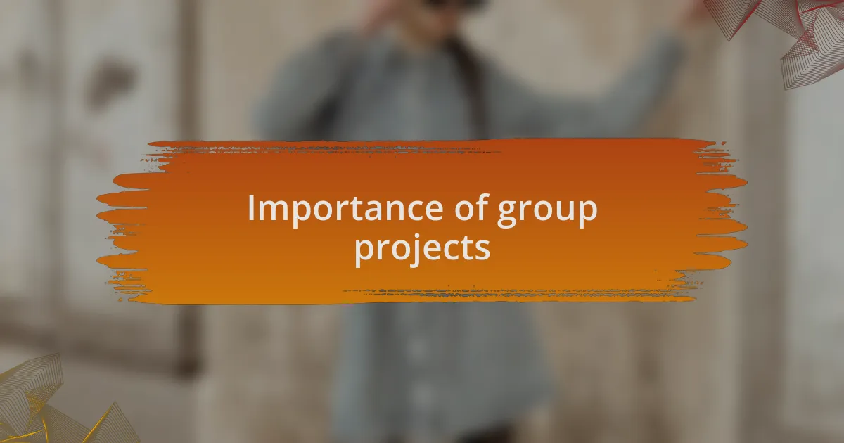 Importance of group projects