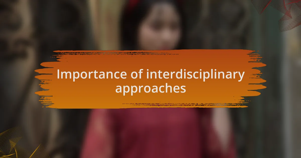 Importance of interdisciplinary approaches