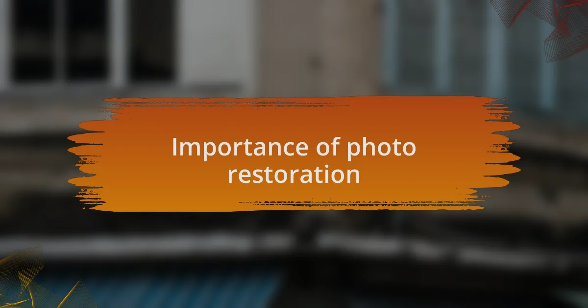 Importance of photo restoration