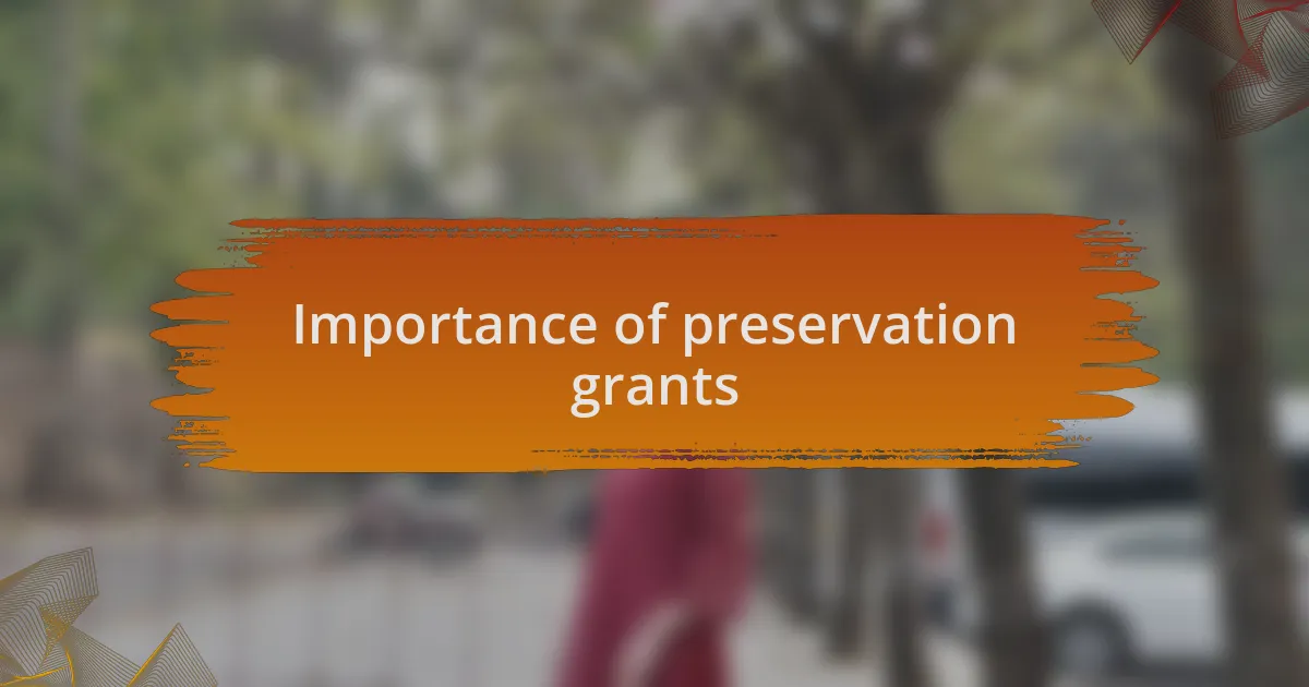 Importance of preservation grants