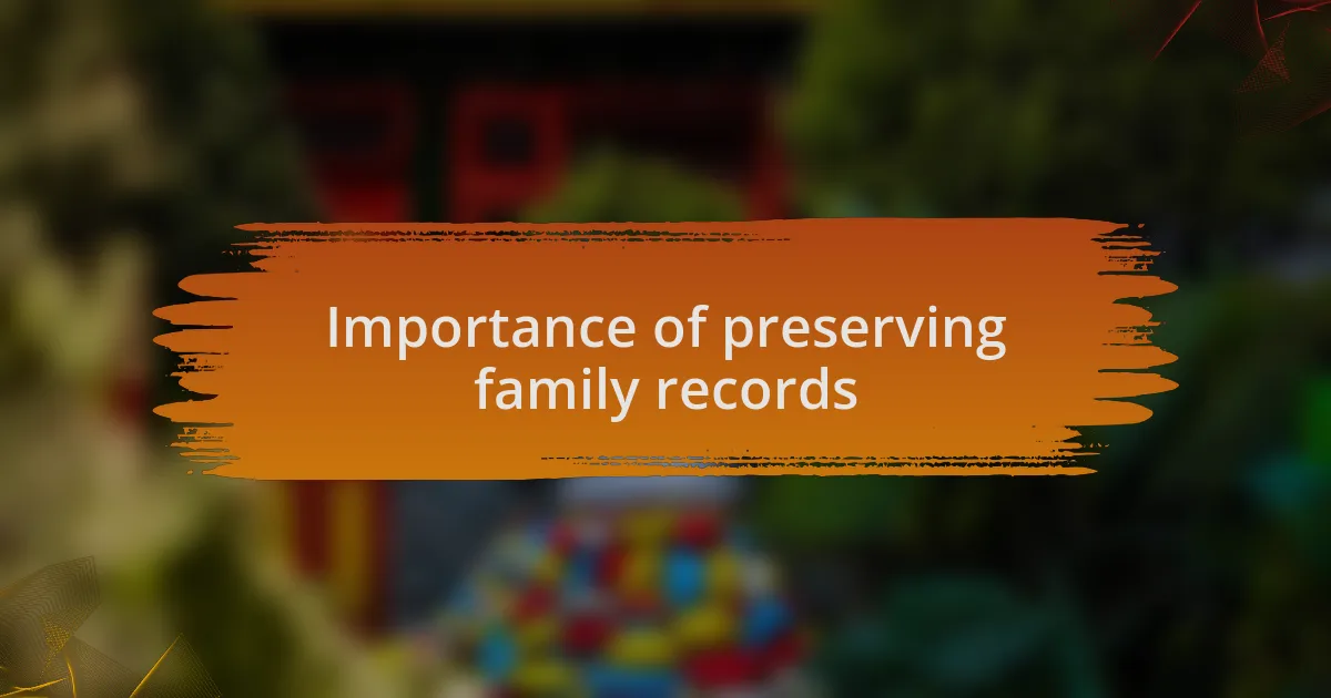 Importance of preserving family records