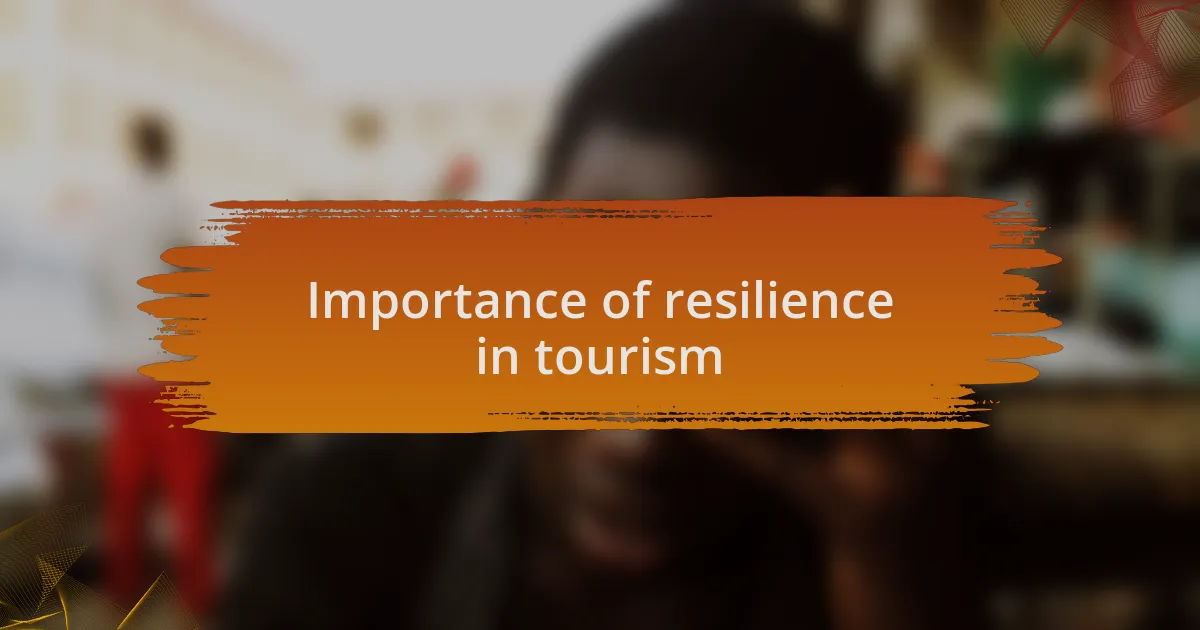 Importance of resilience in tourism