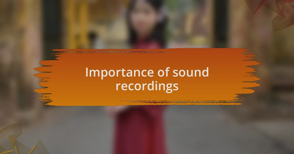 Importance of sound recordings