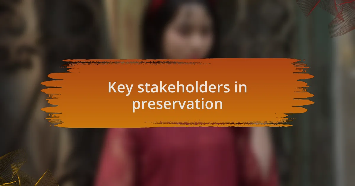 Key stakeholders in preservation