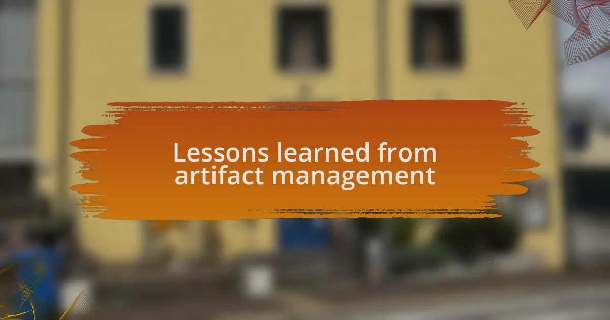 Lessons learned from artifact management