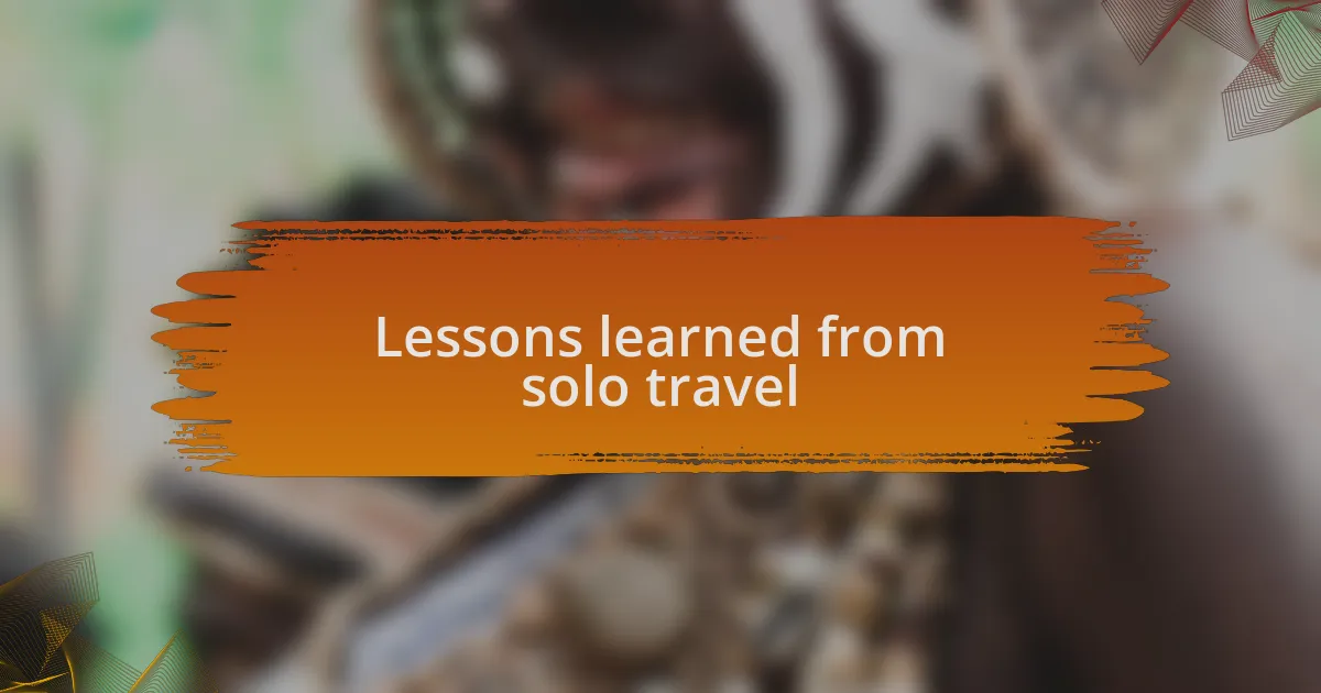 Lessons learned from solo travel