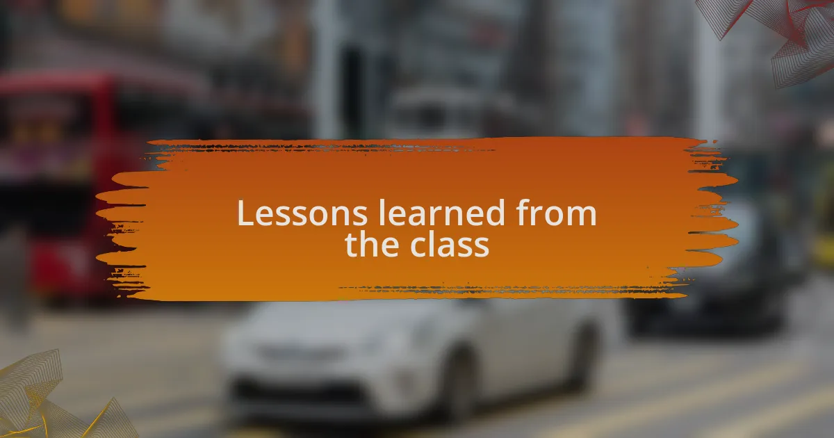 Lessons learned from the class