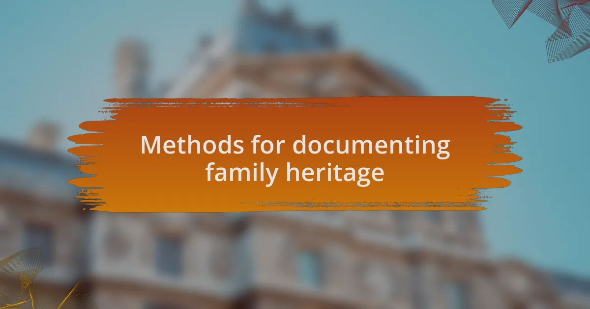 Methods for documenting family heritage