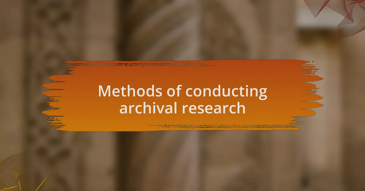 Methods of conducting archival research