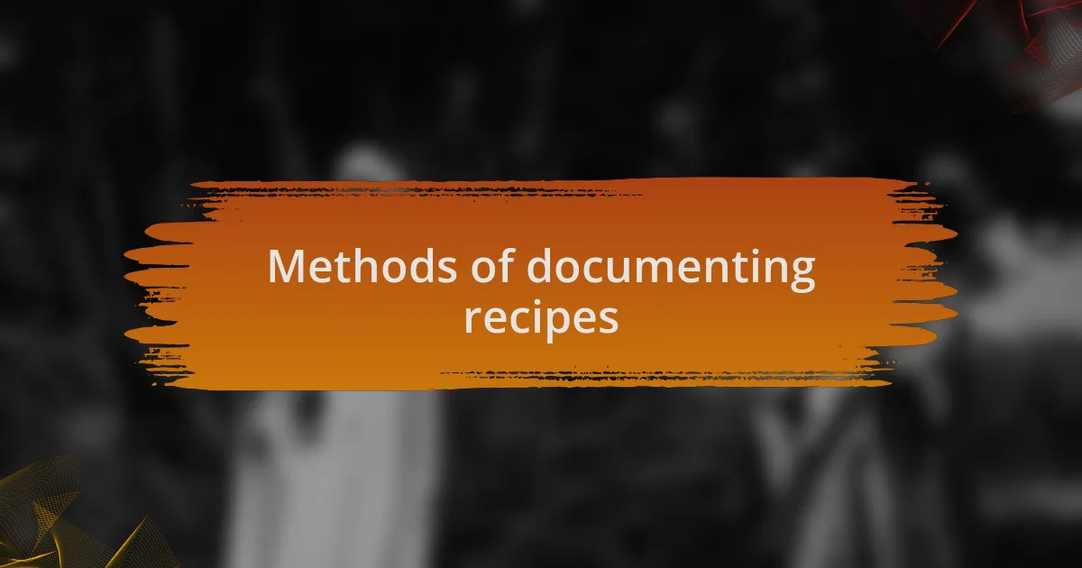 Methods of documenting recipes