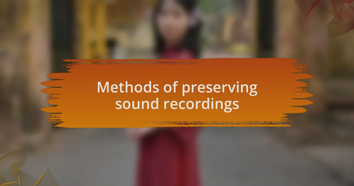 Methods of preserving sound recordings