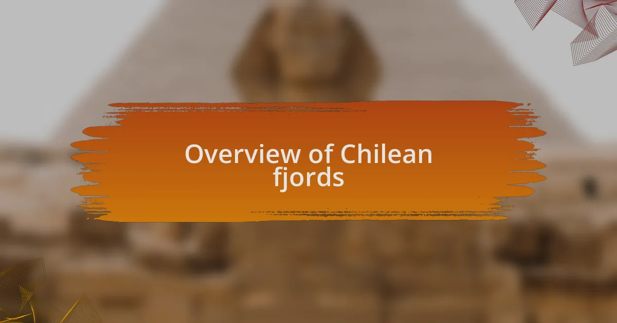 Overview of Chilean fjords