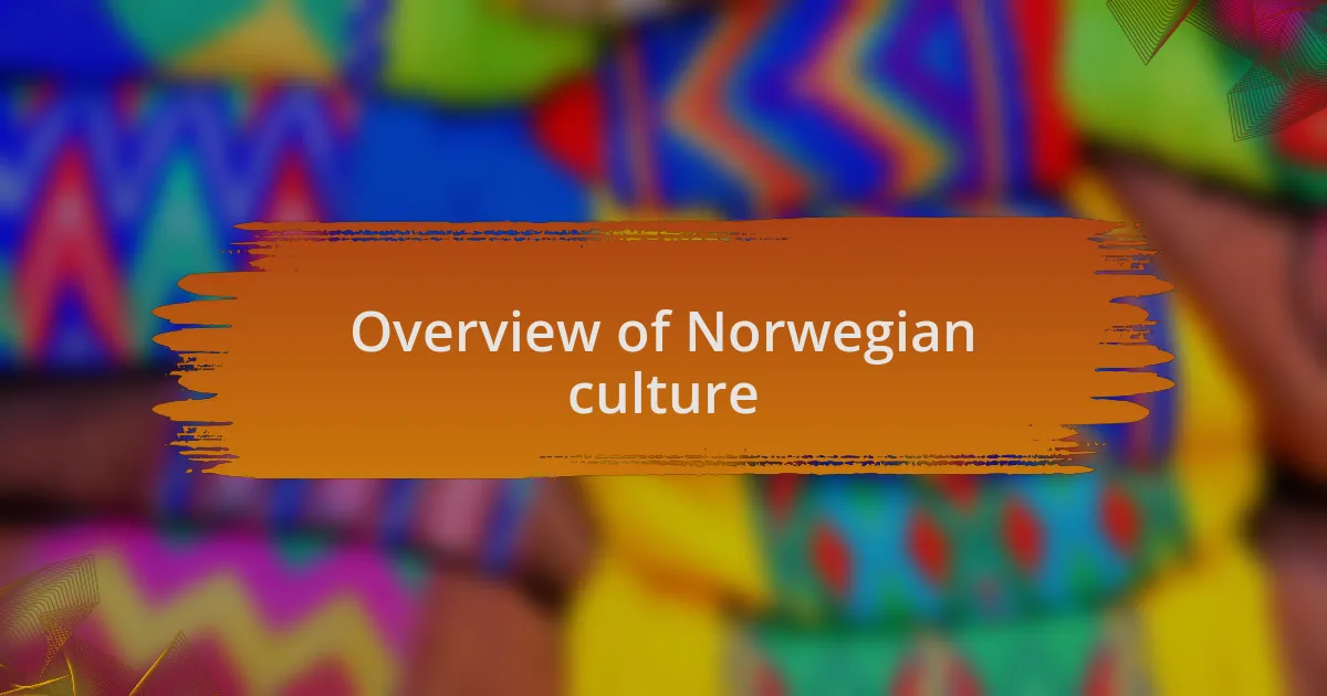 Overview of Norwegian culture