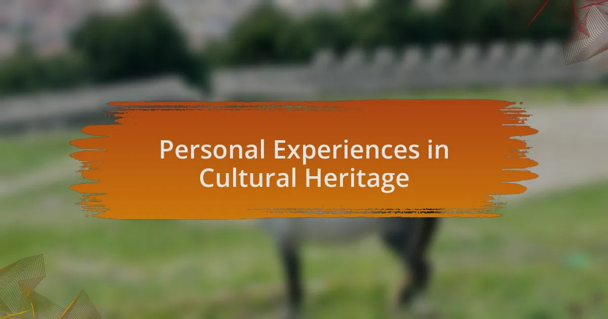 Personal Experiences in Cultural Heritage