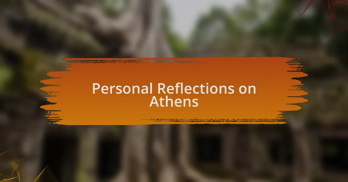 Personal Reflections on Athens