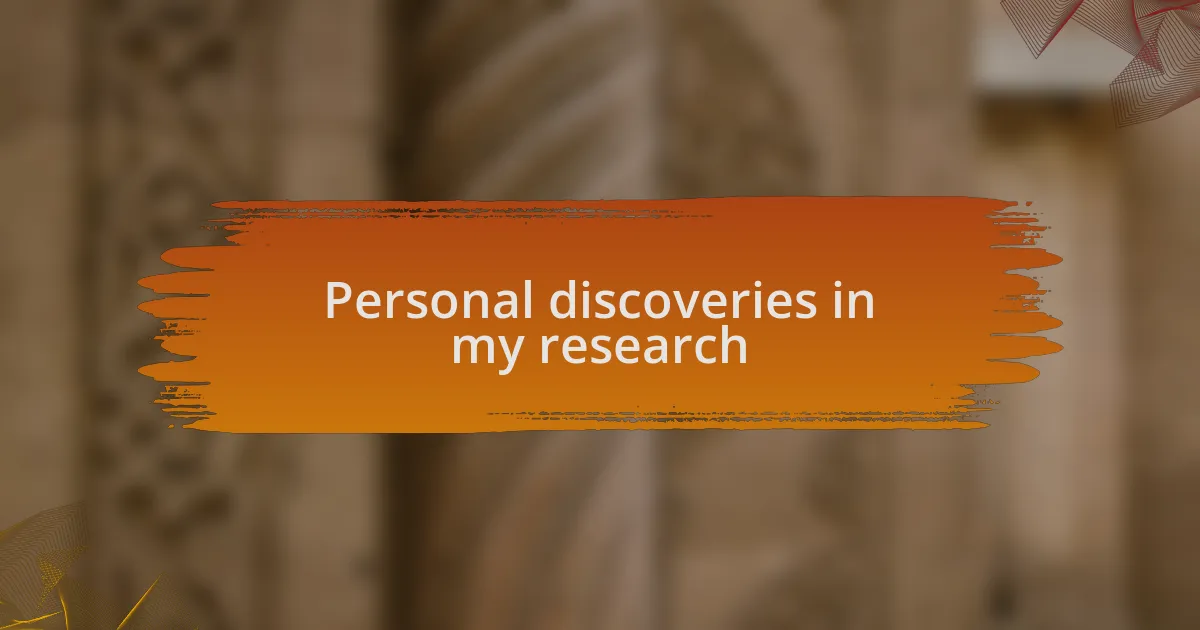 Personal discoveries in my research