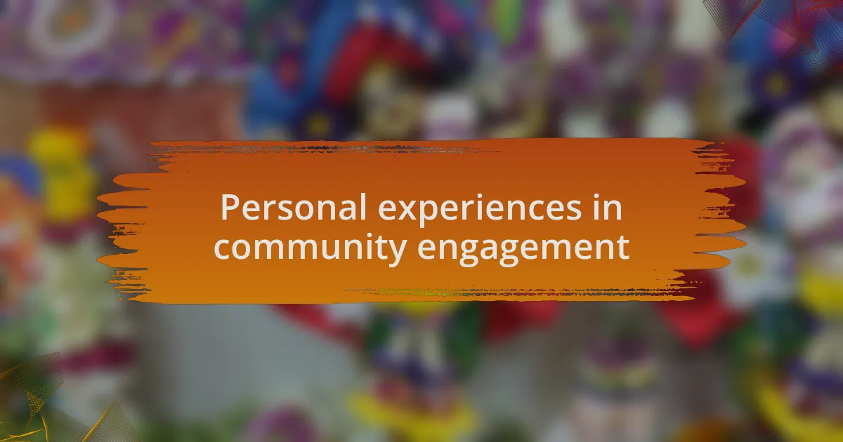 Personal experiences in community engagement