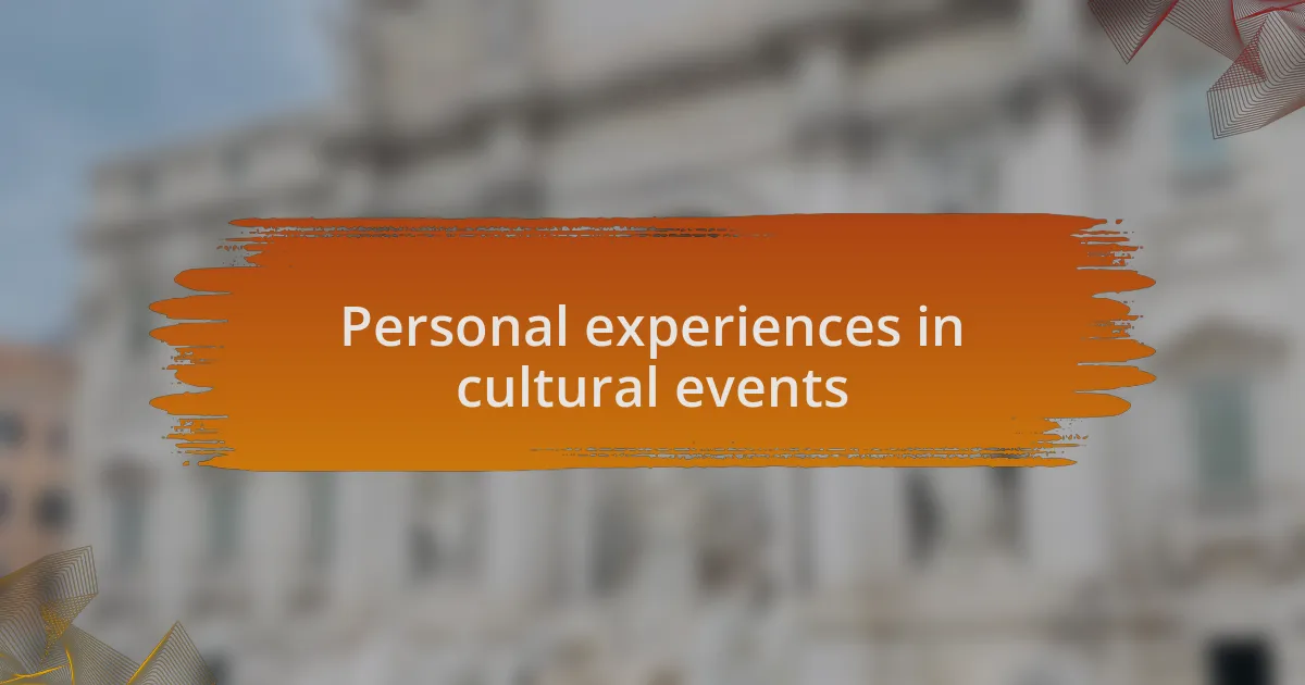 Personal experiences in cultural events