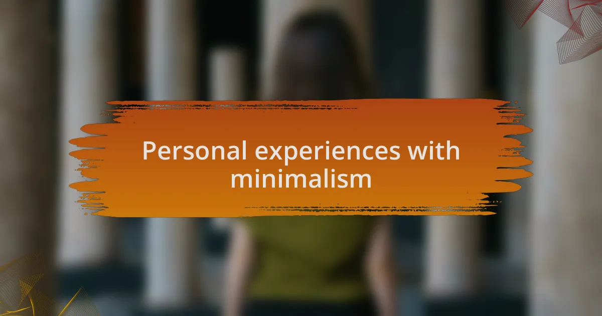 Personal experiences with minimalism