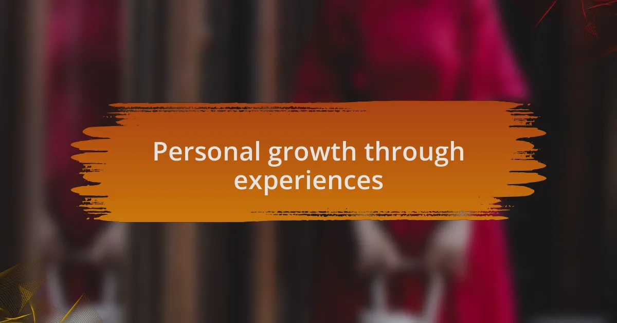 Personal growth through experiences