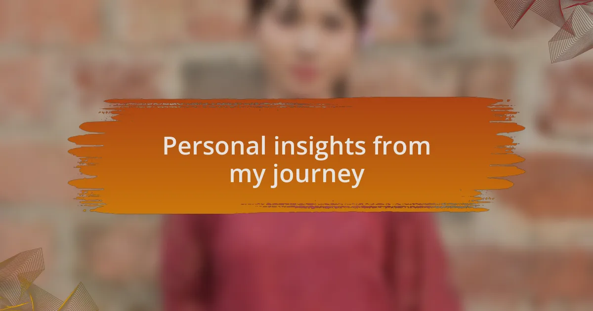 Personal insights from my journey