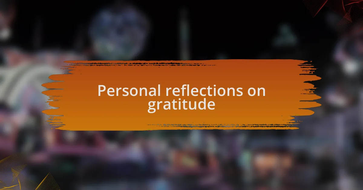 Personal reflections on gratitude