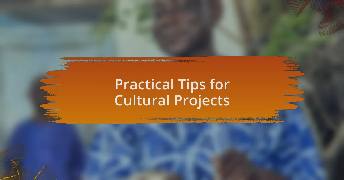 Practical Tips for Cultural Projects