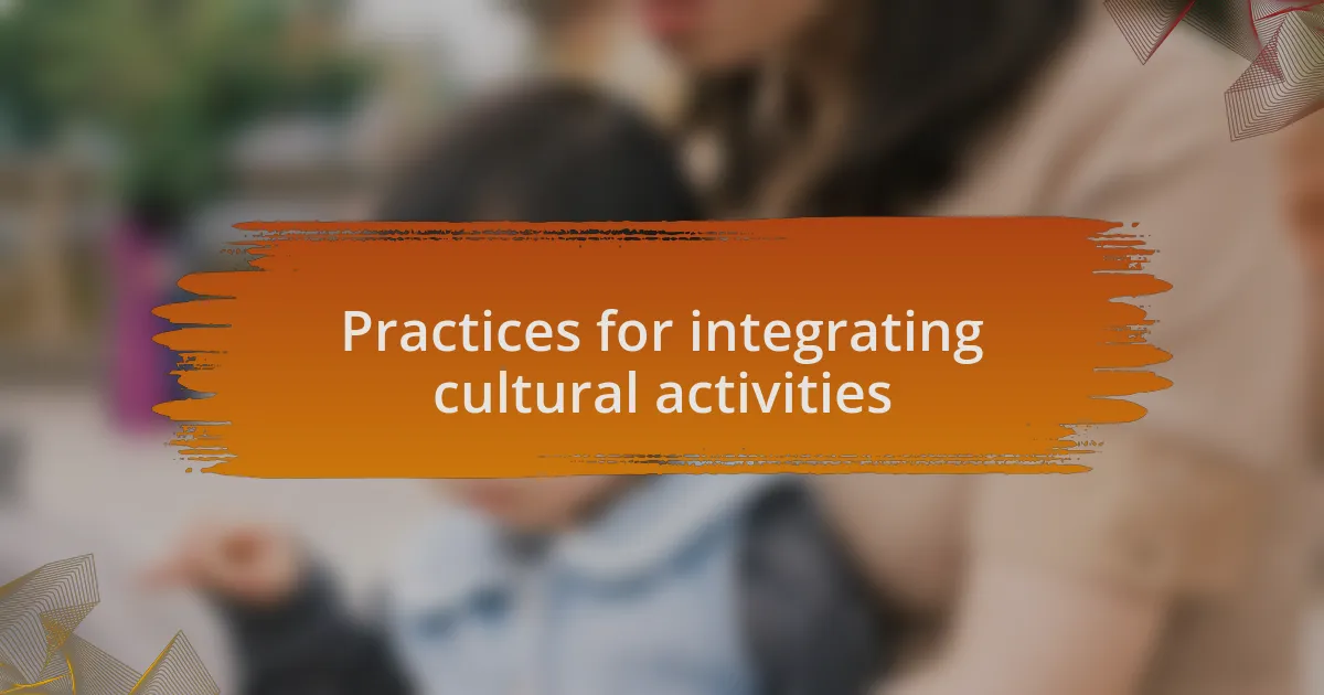 Practices for integrating cultural activities