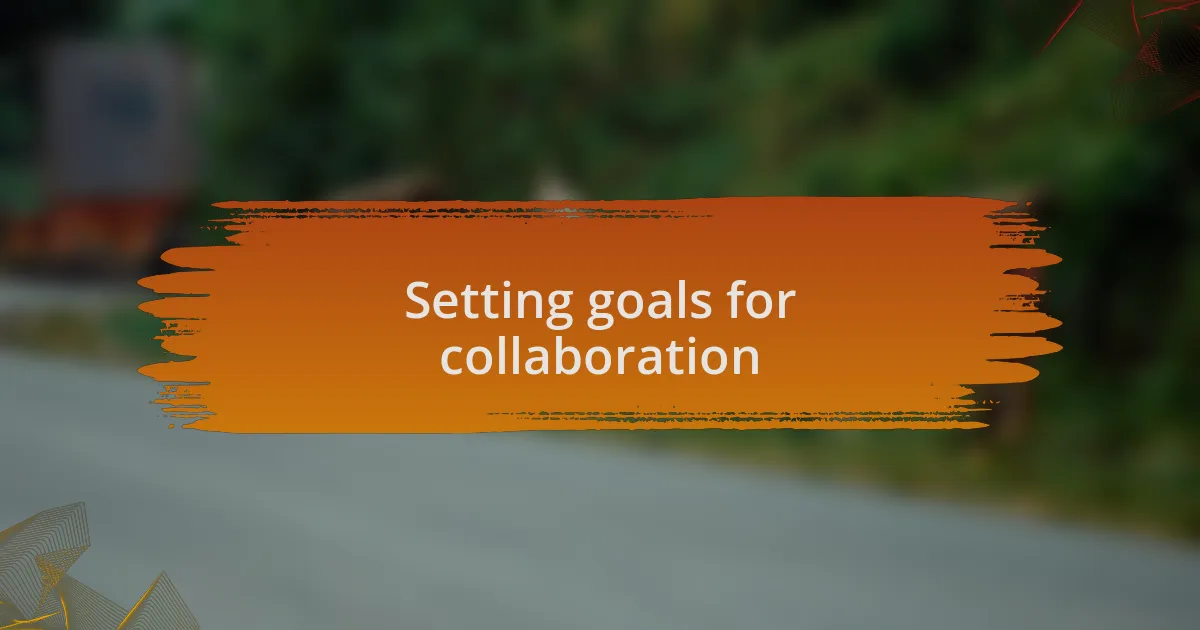 Setting goals for collaboration