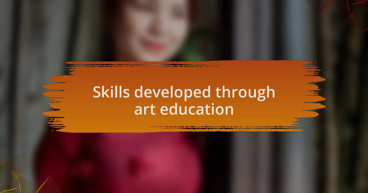 Skills developed through art education