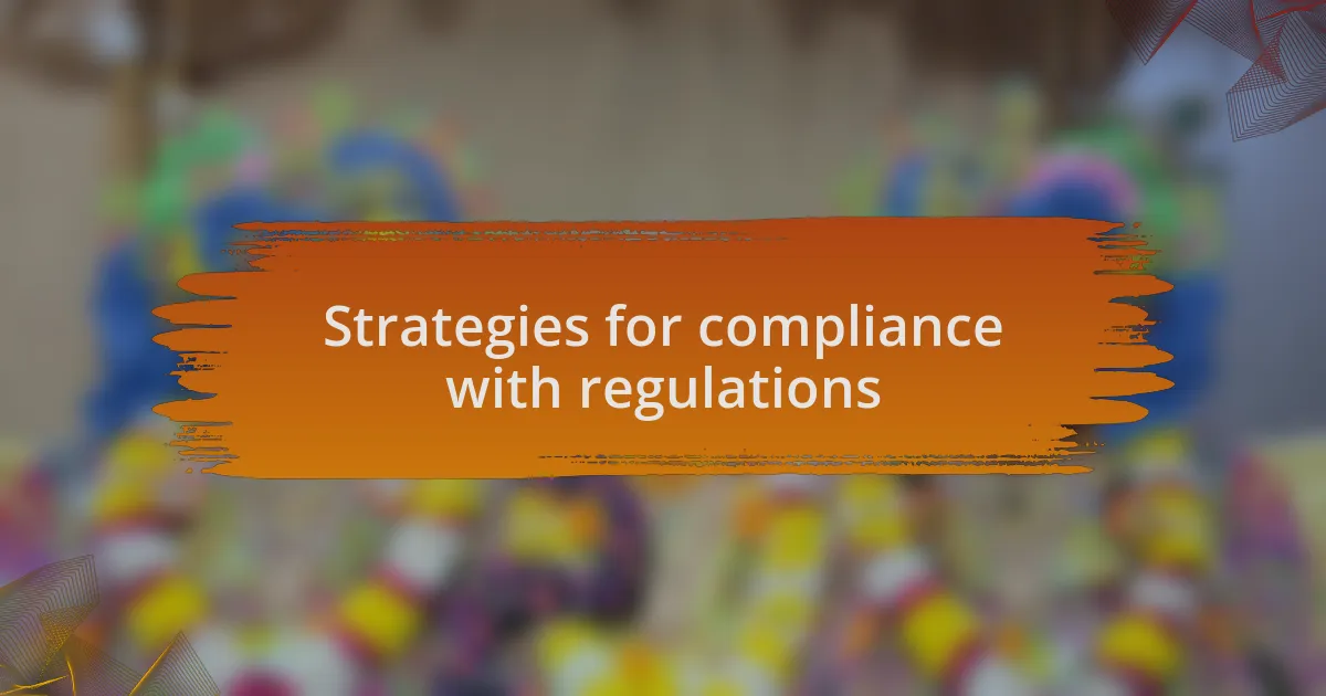 Strategies for compliance with regulations