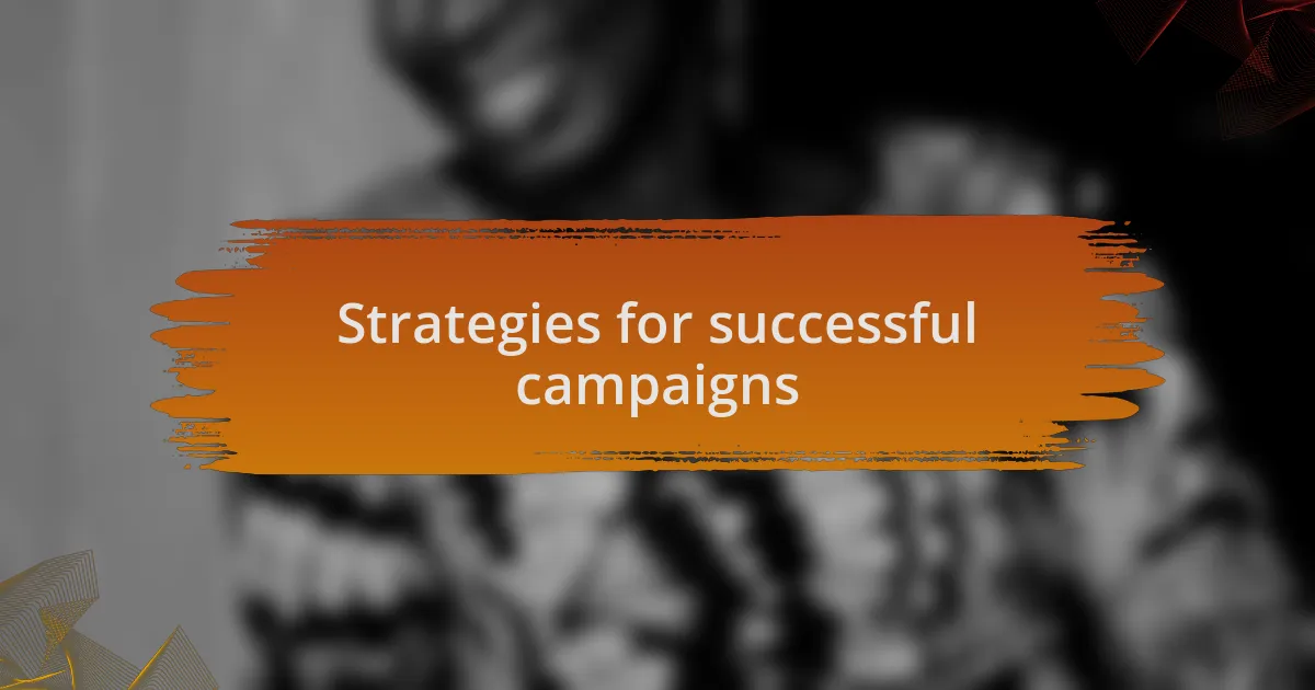 Strategies for successful campaigns