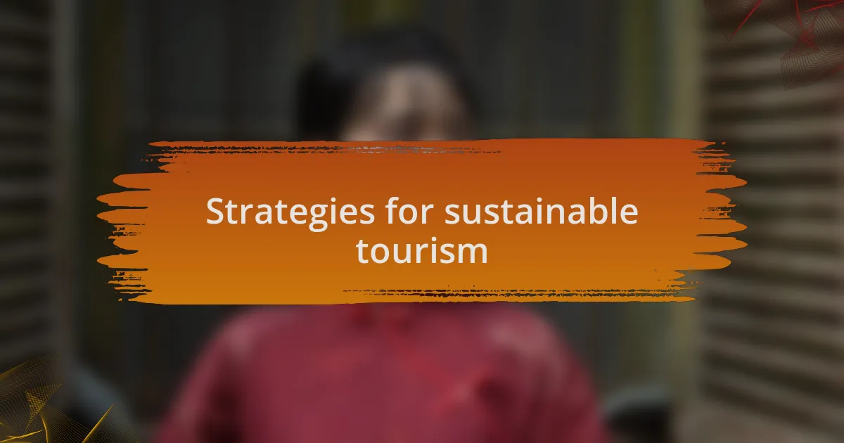Strategies for sustainable tourism