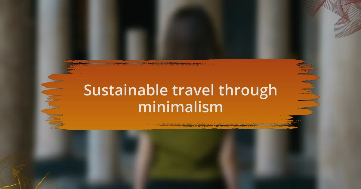 Sustainable travel through minimalism